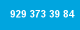 929 373 39 84